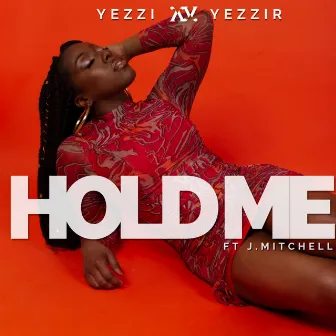 Hold Me by Yezzi Yezzir