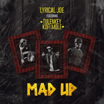 Mad Up by Lyrical Joe