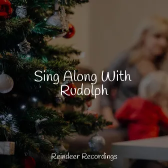 Sing Along With Rudolph by Christmas Music Collective