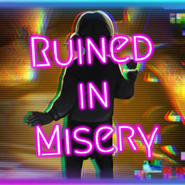 Ruined In Misery