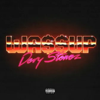 Wa$$up by Devy Stonez