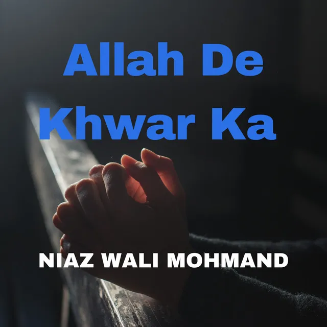 Allah De Khwar Ka