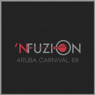 Aruba Carnival 69 by 'NFUZION