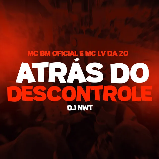 Atrás do Descontrole