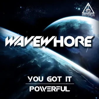 You Got It / Powerful by Wavewhore