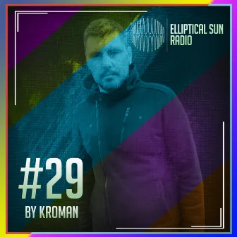 Elliptical Sun Radio 29 by Elliptical Sun Radio by Kroman