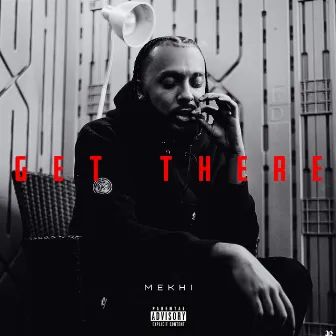 Get There by Mekhi