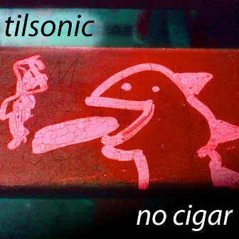 No Cigar EP by Tilsonic