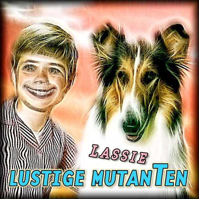 Lustige Mutanten Lassie