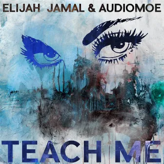 Teach Me by Elijah Jamal