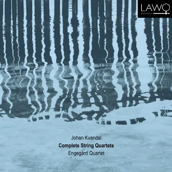 Johan Kvandal: Complete String Quartets by The Engegård Quartet