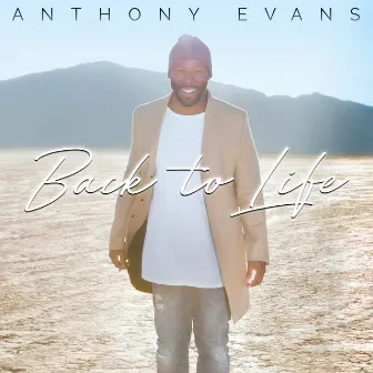 Back to Life by Anthony Evans