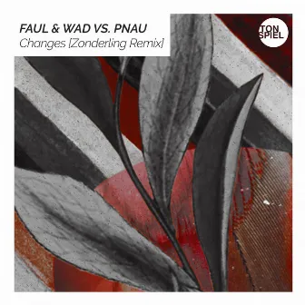 Changes (Zonderling Remix) by Faul & Wad