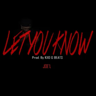 Let you Know by Joe'l