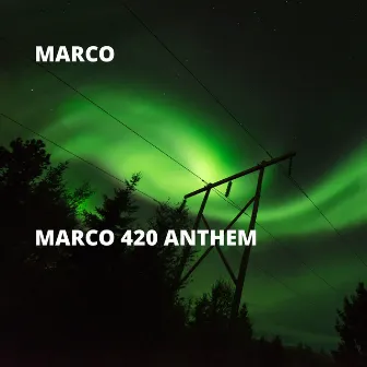 Marco 420 Anthem by Marco