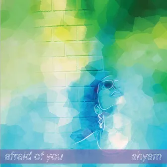 Afraid of You by Shyamala