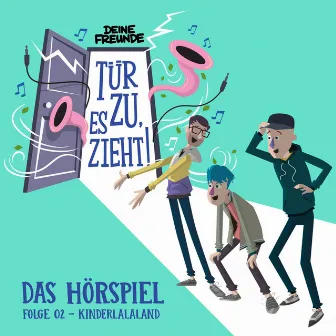 02: Kinderlalaland by Tür zu, es zieht!