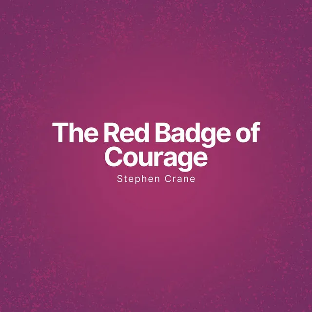 Chapter 44 - The Red Badge of Courage