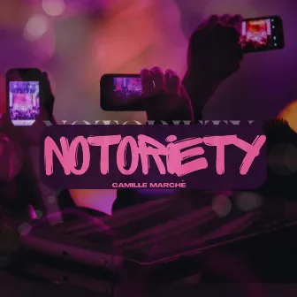 Notoriety by Camille Marché