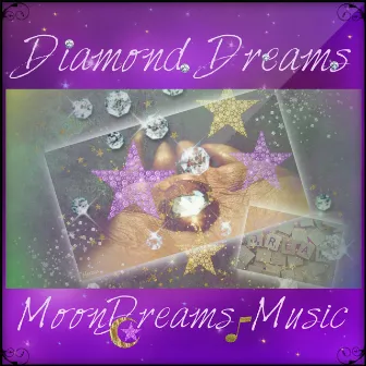 Diamond Dreams by MoonDreams Music