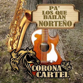 Pa' Los Que Bailan Norteño by Corona Cartel