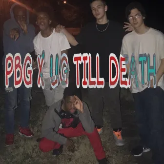 PBG X' UG TILL DEATH by Lil Money