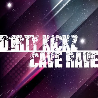 Cave Rave by D1rty Kickz