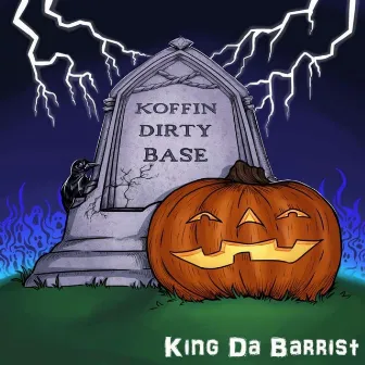 Koffin Dirty Base (KDB) by KDB // King Da Barrist