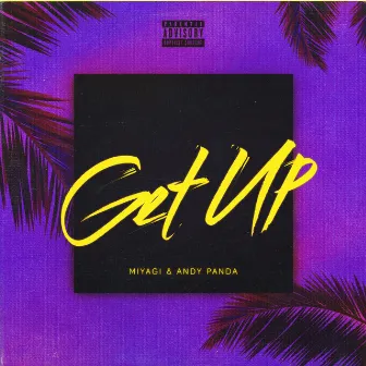 Get Up by Miyagi & Andy Panda