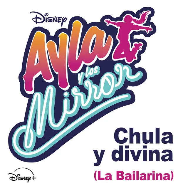 Chula y divina (La bailarina) - de "Ayla y los Mirror"