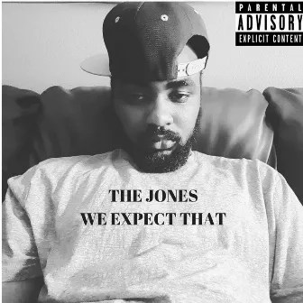 We Expect That by The Jones