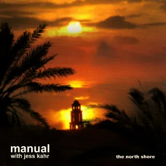 The North Shore: Bliss Out v.20 by Manual