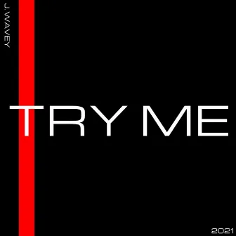 Try Me by J. Wavey