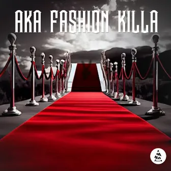 Aka Fashion Killa by Maverick prr