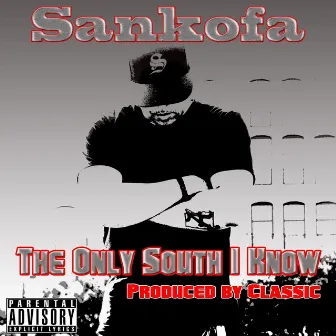 The Only South I Know by Sankofa