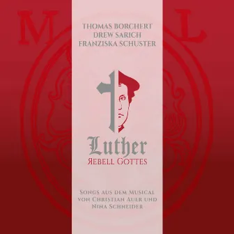 Luther - Rebell Gottes by Thomas Borchert