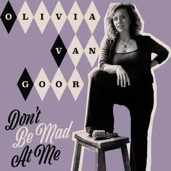 Don't Be Mad At Me by Olivia Van Goor