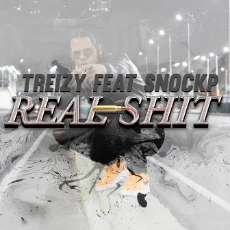 Real Shit by Treizy