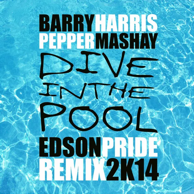 Dive in the Pool (Edson Pride Remix 2k14) [feat. Pepper Mashay]