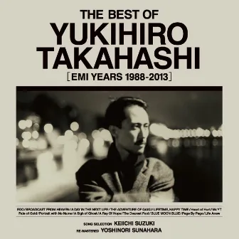 THE BEST OF YUKIHIRO TAKAHASHI [EMI YEARS 1988-2013] (2024 Remaster) by Yukihiro Takahashi