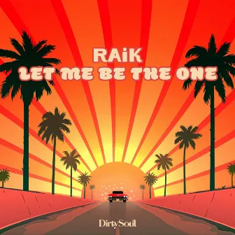 Let Me Be The One by RAiK