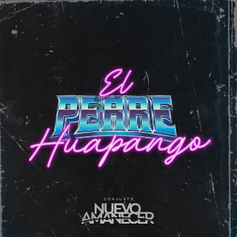 el perrehuapango by Conjunto Nuevo Amanecer