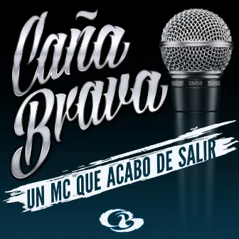 Un Mc Que Acabo De Salir by Caña Brava