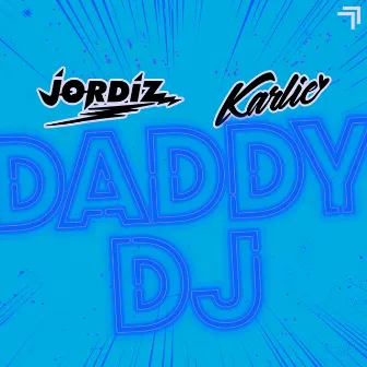 Daddy DJ by Karlie Chui