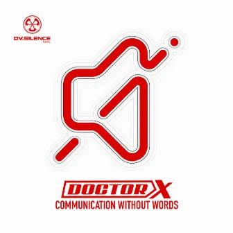 Communication Without Words EP by Doctor X