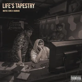 LIFE'S TAPESTRY by MAFIA