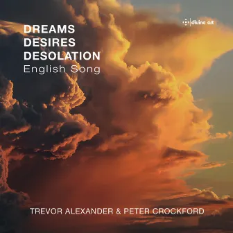 Dreams, Desires & Desolation by Peter Crockford