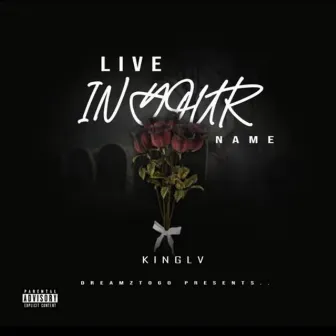 Live in Your Name by KingLV