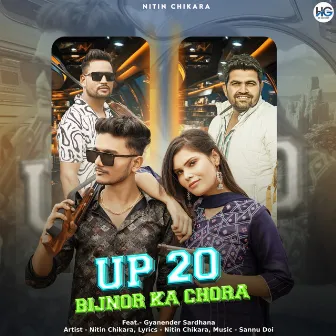 UP 20 Bijnor Ka Chora by Nitin Chikara