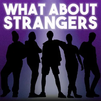 Life of the Party by What About Strangers